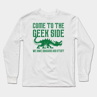 Come To The Geek Side Long Sleeve T-Shirt